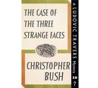 The Case of the Three Strange Faces A Ludovic Travers Mystery - Christopher Bush - Dean Street Press - Livre en Anglais Christopher BushChristopher Bush (Auteur)