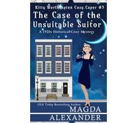 The Case of the Unsuitable Suitor: A 1920s Historical Cozy Mystery