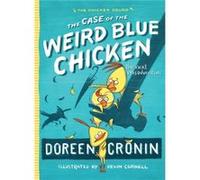 The Case of the Weird Blue Chicken The Next Misadventure by Illustrated by Kevin Cornell Doreen Cronin Illustrated by Kevin Cornell Doreen Cronin (Auteur)