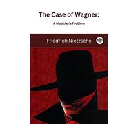 The Case of Wagner: A Musician's Problem