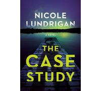 The Case Study a novel - Nicole Lundrigan - Viking - ebook (ePub) - Livre