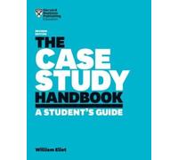 The Case Study Handbook, Revised Edition: A Student's Guide by Ellet, William