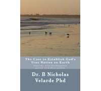 The Case to Establish God's True Nation on Earth: Unto the final developmental period of modern politics