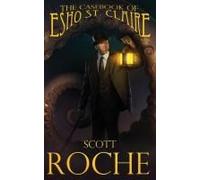 The Casebook Of Esho St. Claire Vol. 1 (Esho St. Claire Casebooks)