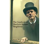 The Casebook of Sherlock Holmes' Neighbour
