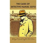 The Cases of Detective Manuel Soto Bilingual SpanishEnglish Short Stories - Coledown Bilingual Books - Draft2Digital - Livre en Anglais Coledown Bilingual BooksColedown Bilingual Books (Auteur)