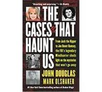 The Cases That Haunt Us John E. Douglas, Mark Olshaker (Auteur)