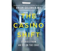 The Casino Shift Stories from an ER on the Edge - Dr. Brian Goldman - Collins - ebook (ePub) - Livre