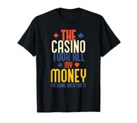 The Casino Took All My Money Jeu Amusant T-Shirt