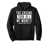 The Casino Took All My Money Tee, Cadeau Amusant pour Jeu d'argent Sweat à Capuche