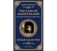 The Cask of Amontillado: Edgar Allan Poe's Classic Gothic Revenge Story - Murder and Madness (Deluxe Hardbound Edition)
