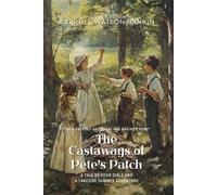 The Castaways of Pete's Patch By Carroll Watson Rankin (Illustrated & Annotated): A Tale of Four Girls and a Lakeside Summer Adventure
