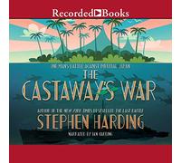 The Castaway's War: One Man's Battle Against Imperial Japan [Import]