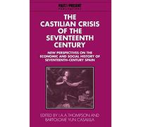 The Castilian Crisis Of The Seventeenth Century