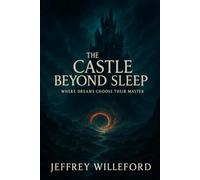 The Castle Beyond Sleep