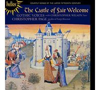 The Castle of Fair Welcome : Chansons de Cour de la Fin du Xve Siècle