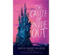 The Castle Of Inside Out (Paperback) David Henry Wilson, Chris Riddell (Auteur)