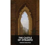 The Castle Of Otranto By Horace Walpole