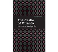 The Castle of Otranto by Horace Walpole Horace Walpole (Auteur)