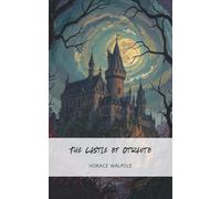 The Castle of Otranto: The Original Gothic Romance Classic