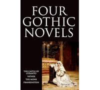 The Castle of Otranto/Vathek/the Monk/Frankenstein/4 Novels in 1 Volume