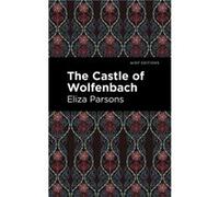 The Castle of Wolfenbach by Eliza Parsons Eliza Parsons (Auteur)