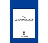 The Castle of Wolfenbach Parsons, Eliza (Auteur)