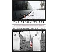 The Casualty Gap Douglas L. Kriner, Francis X. Shen (Auteur)