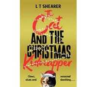 The Cat and the Christmas Kidnapper A Festive Feline Mystery With Real Bite For Christmas 2025 - L T Shearer - Macmillan - ebook (ePub) - Livre