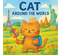 The Cat Around the World: Coloring Book for Adults and Teens, Super Cute Designs of Cozy, Travel around the world with your cat (Cozy Spaces Coloring)