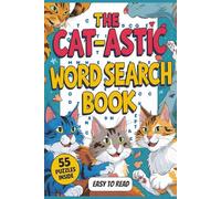 The Cat-astic Word Search Book: Word Search Puzzles with Easy to Read Print about Cats and Famous Felines 6x9 inches, 110 pages, 55 Puzzles,... Gift for Cat Lovers, Vacations, Holidays and Free Times