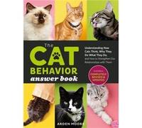 The Cat Behavior Answer Book 2nd Edition by Arden Moore Arden Moore (Auteur)
