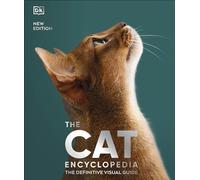 The Cat Encyclopedia: The Definitive Visual Guide