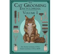 The Cat Grooming Encyclopedia: Your Guide to Better Care for Cats