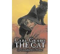 The Cat In Grandfather's House By Carl Grabo, Fiction, Horror & Ghost Stories