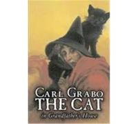 The Cat in Grandfather's House Carl Henry Grabo (Auteur)