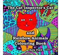 The Cat Inspector's Cat and Rainbow Animals Colouring Book