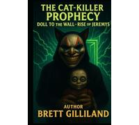The Cat-Killer Prophecy: Doll to the Wall Rise of Jeremys