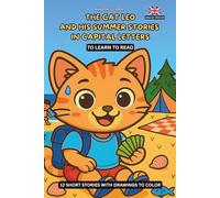 THE CAT LEO AND HIS SUMMER STORIES IN ALL CAPITAL LETTERS: TO LEARN TO READ 12 SHORT STORIES WITH PICTURES TO COLOR