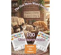 The Cat Mom Word Search Puzzle Book - LARGE PRINT - 100 Brain Game Word Search Puzzles For Adults, Seniors, Cat Moms & Cat Lovers Everywhere: Powered by Coffee, Ruled by Cats - Comfort Size Edition