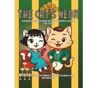The Cat’s Meow: A Roaring 1920s Coloring Book of Flappers, Felines, and Fur-titude Over 30 Chibi Cats in Glamorous Jazz Age Costumes with Purrfect Puns and Decadent Deco Backgrounds