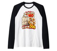 The Cat Said No So I Got The Dog Humour Grumpy Cats Manche Raglan
