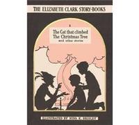 The Cat that Climbed the Christmas Tree by Elizabeth Clark Elizabeth Clark (Auteur)