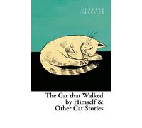 The Cat That Walked By Himself And Other Cat Stories