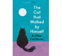The Cat That Walked By Himself And Other Cat Stories
