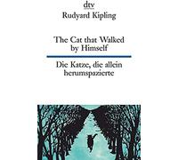 The Cat That Walked By Himself Or Just So Stories Die Katze, Die Allein Herumspazierte Oder Genau-So-Geschichten