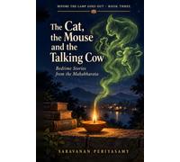 The Cat, the Mouse and the Talking Cow: Bedtime Stories from the Mahabharata
