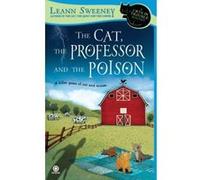 The Cat, the Professor and the Poison, A Cats in Trouble Mystery Leann Sweeney (Auteur)