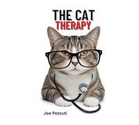 THE CAT THERAPY: How Cats Heal the Mind, Body and Soul Through Presence, Vibration and Emotional Connection