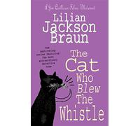 The Cat Who Blew the Whistle (The Cat Who… Mysteries, Book 17): A delightfully cosy feline mystery for cat lovers everywhere